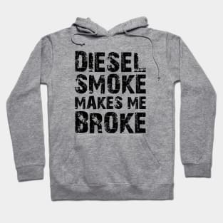 Diesel Smoke Makes me broke Hoodie